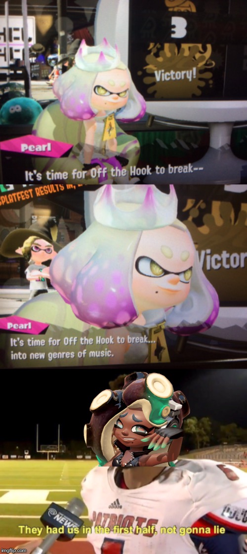 [No title needed] | image tagged in they had us in the first half,splatoon 2 | made w/ Imgflip meme maker