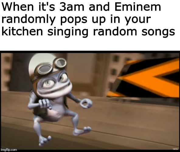 Rap In The Kitchen Anaylsis | When it's 3am and Eminem randomly pops up in your kitchen singing random songs | image tagged in crazy frog,eminem,3am,kitchen | made w/ Imgflip meme maker