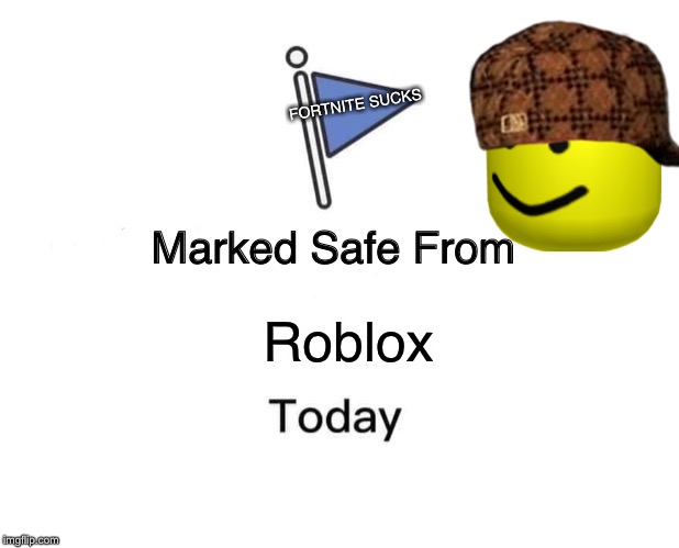 Fortnite Sucks | FORTNITE SUCKS; Roblox | image tagged in memes,fortnite,roblox | made w/ Imgflip meme maker