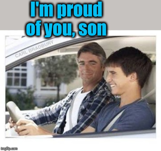 Dad why is my sisters name | I'm proud of you, son | image tagged in dad why is my sisters name | made w/ Imgflip meme maker