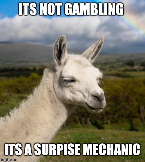 ITS NOT GAMBLING; ITS A SURPRISE MECHANIC | made w/ Imgflip meme maker