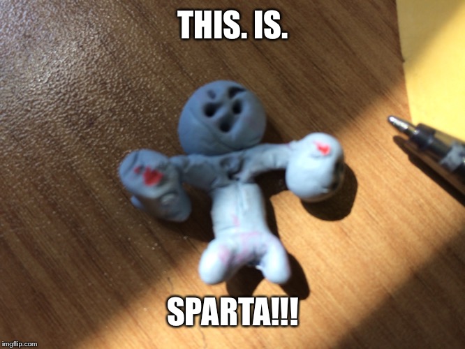 Don’t mess with blue tack... | THIS. IS. SPARTA!!! | image tagged in blue tack,this is sparta | made w/ Imgflip meme maker