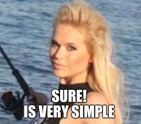 Maria Durbani | SURE! 
IS VERY SIMPLE | image tagged in maria durbani | made w/ Imgflip meme maker