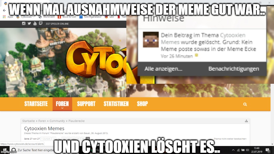 WENN MAL AUSNAHMWEISE DER MEME GUT WAR.. UND CYTOOXIEN LÖSCHT ES.. | made w/ Imgflip meme maker