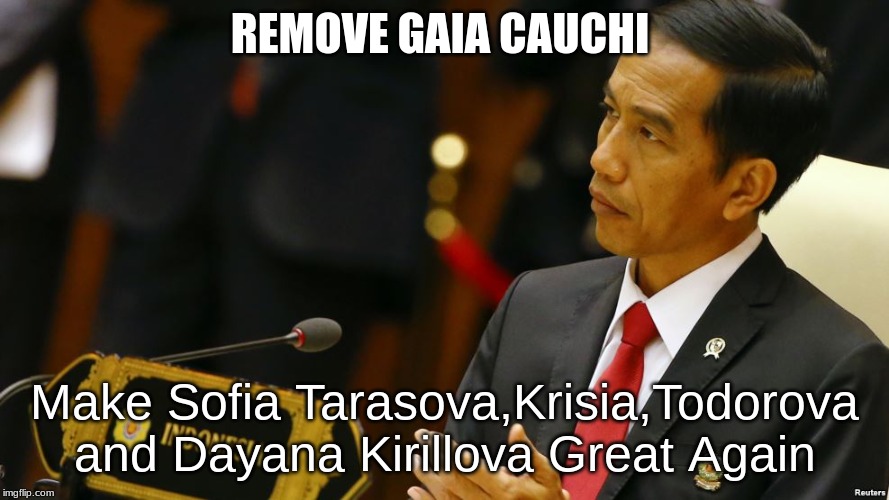 indonesian president | REMOVE GAIA CAUCHI; Make Sofia Tarasova,Krisia,Todorova and Dayana Kirillova Great Again | image tagged in memes,indonesia | made w/ Imgflip meme maker