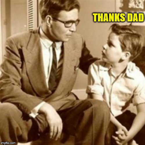 Father and Son | THANKS DAD | image tagged in father and son | made w/ Imgflip meme maker