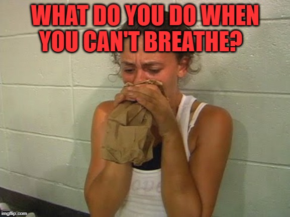 Do you ever hyperventilate? What do you do if so? Any tips for others who may need a little wisdom? | WHAT DO YOU DO WHEN YOU CAN'T BREATHE? | image tagged in don't panic,nixieknox,memes | made w/ Imgflip meme maker