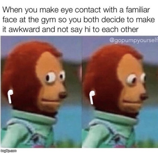 Down to the headphones. | image tagged in memes,funny,gym,yagymbruh,headphones,awkward | made w/ Imgflip meme maker