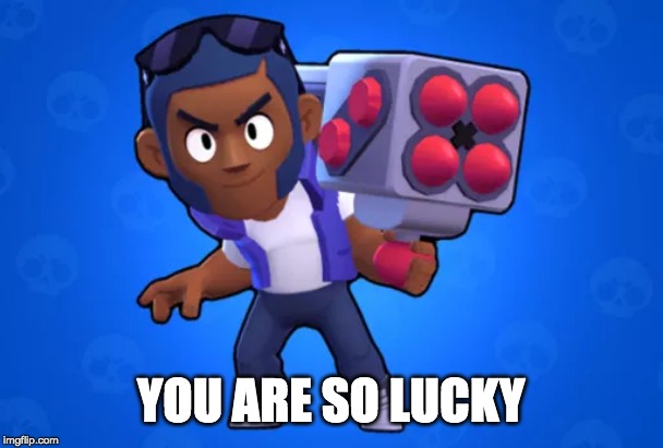 YOU ARE SO LUCKY | made w/ Imgflip meme maker