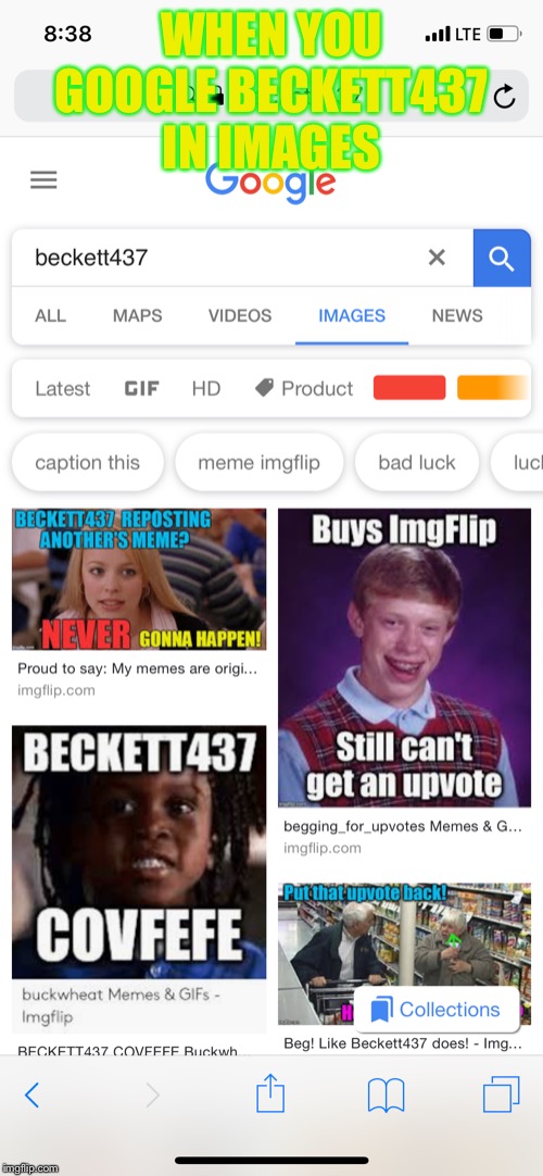 WHEN YOU GOOGLE BECKETT437 IN IMAGES | made w/ Imgflip meme maker