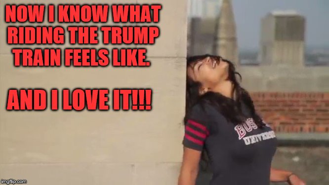 AOC riding | NOW I KNOW WHAT RIDING THE TRUMP TRAIN FEELS LIKE. AND I LOVE IT!!! | image tagged in aoc riding | made w/ Imgflip meme maker