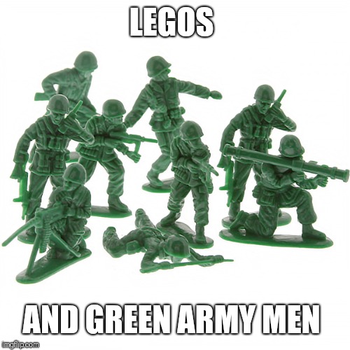 Green Army Men | LEGOS AND GREEN ARMY MEN | image tagged in green army men | made w/ Imgflip meme maker