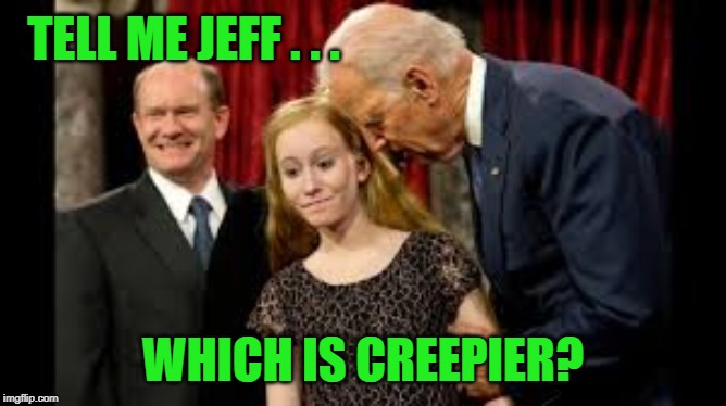 Creepy Joe Biden | TELL ME JEFF . . . WHICH IS CREEPIER? | image tagged in creepy joe biden | made w/ Imgflip meme maker