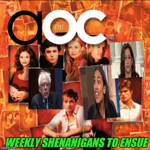 As seen on the WB | WEEKLY SHENANIGANS TO ENSUE | image tagged in aoc,shenanigans | made w/ Imgflip meme maker