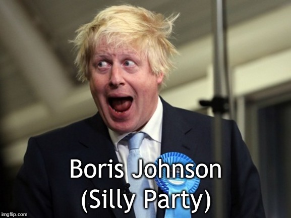 Boris Johnson | Boris Johnson; (Silly Party) | image tagged in boris johnson | made w/ Imgflip meme maker