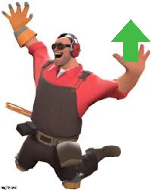 TF2 happy engie | image tagged in tf2 happy engie | made w/ Imgflip meme maker