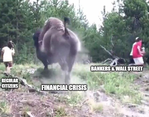 Abandon Responsibility | BANKERS & WALL STREET; REGULAR CITIZENS; FINANCIAL CRISIS | image tagged in abandon responsibility | made w/ Imgflip meme maker