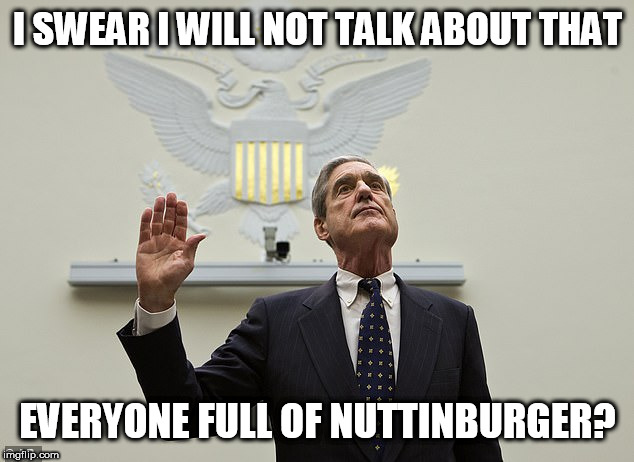 Mule the tool | I SWEAR I WILL NOT TALK ABOUT THAT; EVERYONE FULL OF NUTTINBURGER? | image tagged in mule the tool | made w/ Imgflip meme maker