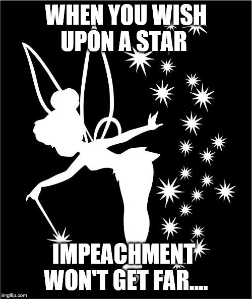 tinkerbell sil | WHEN YOU WISH UPON A STAR; IMPEACHMENT  WON'T GET FAR…. | image tagged in tinkerbell sil | made w/ Imgflip meme maker