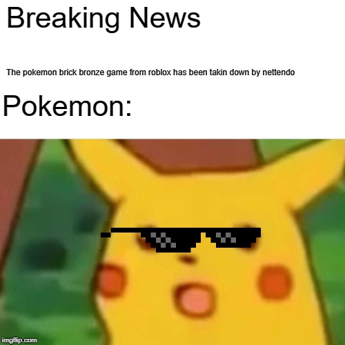 Surprised Pikachu Meme Imgflip - roblox brick bronze pokemon where to get pikachu