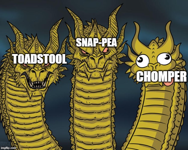 Three-headed Dragon | SNAP-PEA; CHOMPER; TOADSTOOL | image tagged in three-headed dragon | made w/ Imgflip meme maker