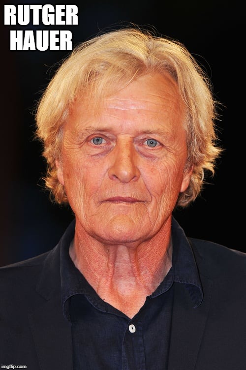 RUTGER HAUER | made w/ Imgflip meme maker