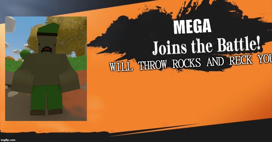 Smash Bros. | MEGA; WILL THROW ROCKS AND RECK YOU | image tagged in smash bros | made w/ Imgflip meme maker