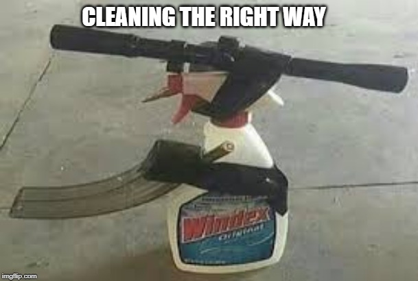 bullet sized hole found in mirror | CLEANING THE RIGHT WAY | image tagged in memes,random | made w/ Imgflip meme maker