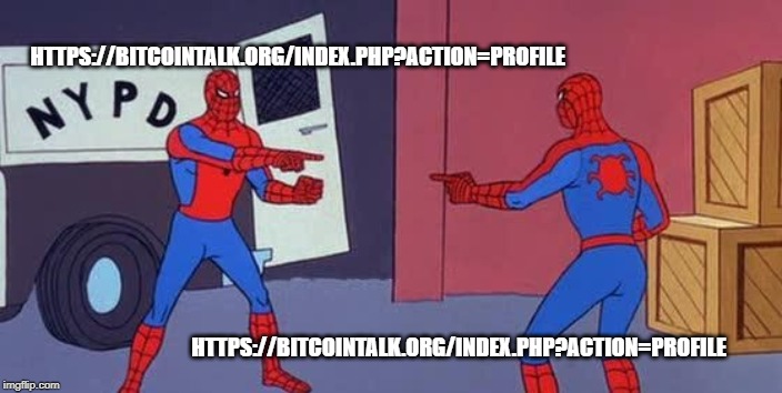 Spider Man Double | HTTPS://BITCOINTALK.ORG/INDEX.PHP?ACTION=PROFILE; HTTPS://BITCOINTALK.ORG/INDEX.PHP?ACTION=PROFILE | image tagged in spider man double | made w/ Imgflip meme maker