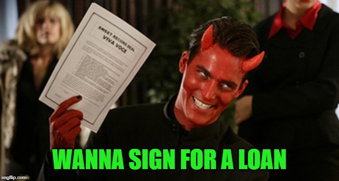 WANNA SIGN FOR A LOAN | made w/ Imgflip meme maker