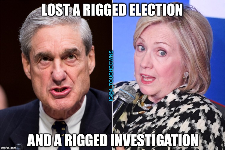 “Mueller Time” | LOST A RIGGED ELECTION; IG@4_TOUCHDOWNS; AND A RIGGED INVESTIGATION | image tagged in hillary clinton,robert mueller,mueller time | made w/ Imgflip meme maker
