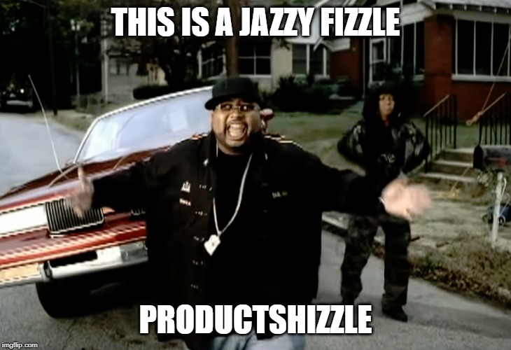 Jazzy Fizzle | THIS IS A JAZZY FIZZLE; PRODUCTSHIZZLE | image tagged in jazzy fizzle,producer,music,hip hop,ciara | made w/ Imgflip meme maker