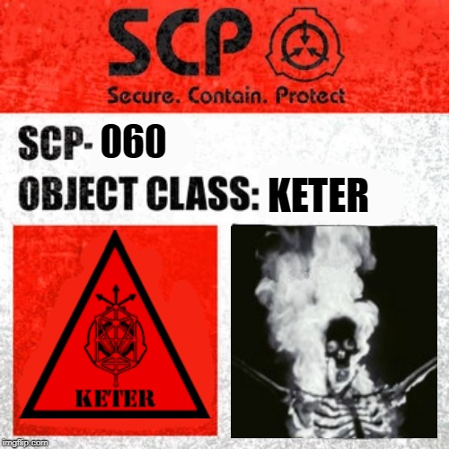 SCP Label Template: Keter | 060; KETER | image tagged in scp label template keter | made w/ Imgflip meme maker