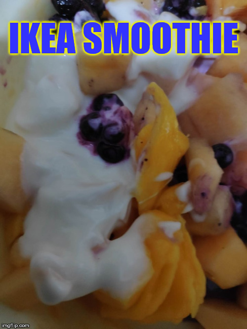 IKEA Smoothie | IKEA SMOOTHIE | image tagged in ikea,smoothie,fruit salad | made w/ Imgflip meme maker