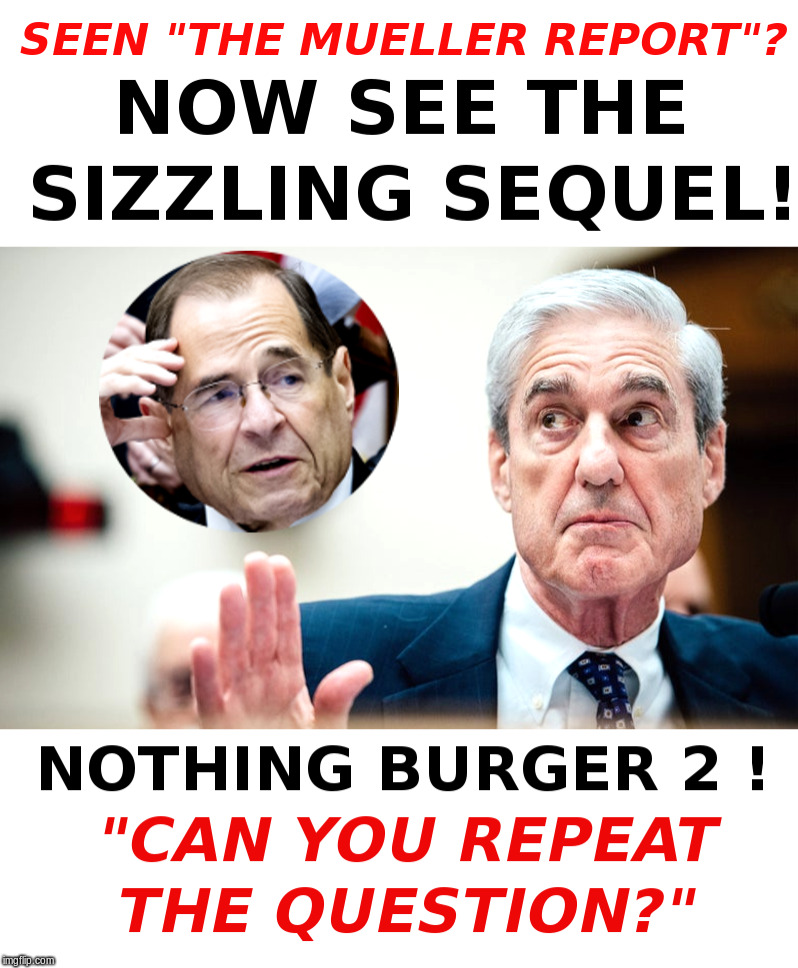 The Mueller Report Sequel! | image tagged in robert mueller,jerry nadler,witch hunt,trump | made w/ Imgflip meme maker