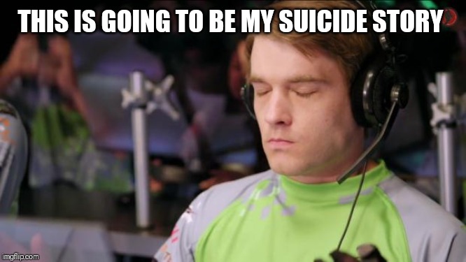 (Sigh) | THIS IS GOING TO BE MY SUICIDE STORY | image tagged in sigh | made w/ Imgflip meme maker