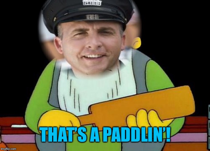 THAT’S A PADDLIN’! | made w/ Imgflip meme maker