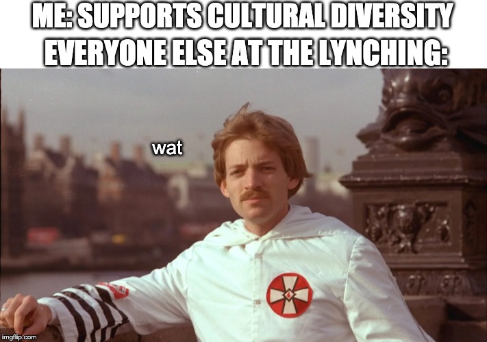 No, Dave, I'm not just talking about different denominations. | ME: SUPPORTS CULTURAL DIVERSITY; EVERYONE ELSE AT THE LYNCHING:; wat | image tagged in unsettled david duke | made w/ Imgflip meme maker