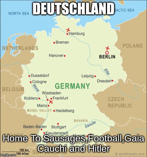 Germany | DEUTSCHLAND; Home To Sausages,Football,Gaia Cauchi and Hitler | image tagged in germany,memes,sausage,hitler,football | made w/ Imgflip meme maker
