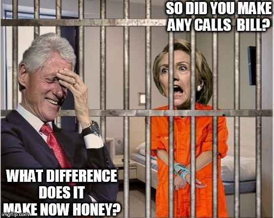 SO DID YOU MAKE ANY CALLS  BILL? WHAT DIFFERENCE DOES IT MAKE NOW HONEY? | made w/ Imgflip meme maker