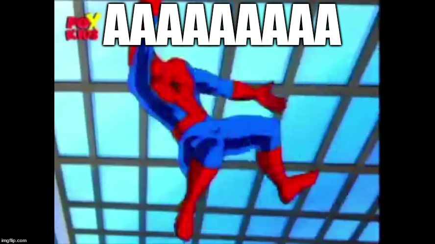AAAAAA | AAAAAAAAA | image tagged in spiderman,spooderman,falling down,funny memes,funny meme,funny | made w/ Imgflip meme maker