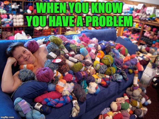 Sometimes I buy it and never use it, because if I use it I won't have it anymore. | WHEN YOU KNOW YOU HAVE A PROBLEM | image tagged in nixieknox,memes,addiction,whats your vice | made w/ Imgflip meme maker
