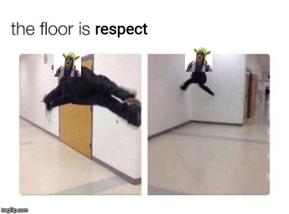 The floor is | respect | image tagged in the floor is lava,logan paul | made w/ Imgflip meme maker
