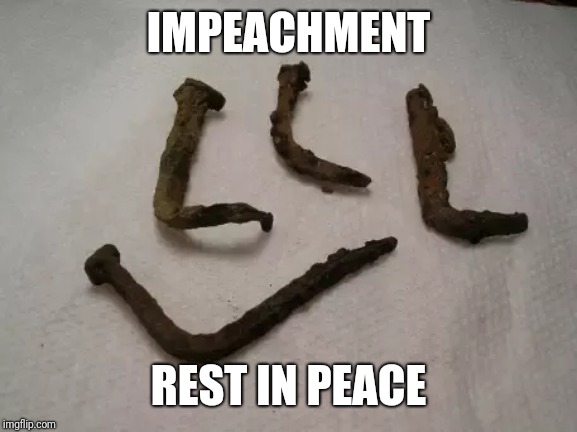 IMPEACHMENT | IMPEACHMENT; REST IN PEACE | image tagged in donald trump | made w/ Imgflip meme maker