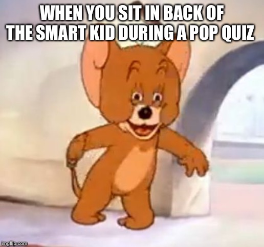 KHE VERGA | WHEN YOU SIT IN BACK OF THE SMART KID DURING A POP QUIZ | image tagged in khe verga | made w/ Imgflip meme maker