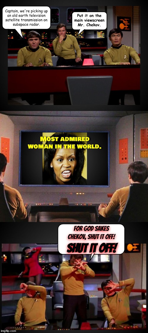 Lock on and fire all photon torpedoes! | image tagged in politics,political,michelle obama | made w/ Imgflip meme maker