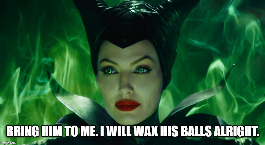 evil | BRING HIM TO ME. I WILL WAX HIS BALLS ALRIGHT. | image tagged in evil | made w/ Imgflip meme maker