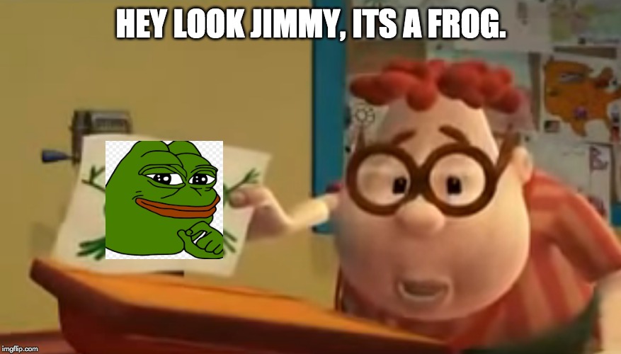 Neutron memes is back | HEY LOOK JIMMY, ITS A FROG. | image tagged in dank memes | made w/ Imgflip meme maker