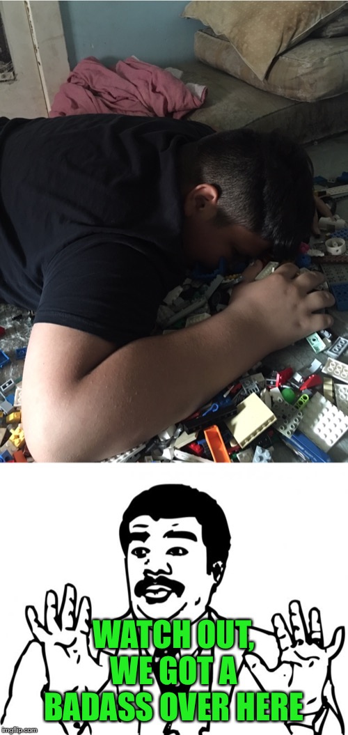 Lego Bed | WATCH OUT, WE GOT A BADASS OVER HERE | image tagged in watch out we got a bad ass over here,lego,badass | made w/ Imgflip meme maker