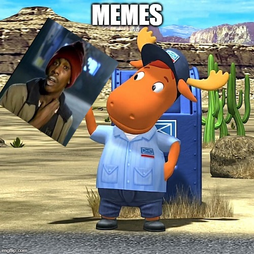 Mailman Tyrone from the Backyardigans | MEMES | image tagged in mailman tyrone from the backyardigans | made w/ Imgflip meme maker